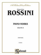 Cover icon of Piano Works, Volume II (COMPLETE) sheet music for piano solo by Gioacchino Rossini, classical score, intermediate skill level