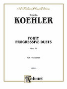 Cover icon of Khler: Forty Progressive Duets, Op. 55 (COMPLETE) sheet music for two flutes by Ernesto Kohler and Ernesto Kohler, classical score, intermediate duet