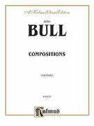 Cover icon of Compositions (COMPLETE) sheet music for piano solo by John Bull, classical score, intermediate skill level
