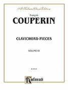 Cover icon of Clavichord Pieces, Volume III (COMPLETE) sheet music for piano solo by Franois Couperin, classical score, intermediate skill level