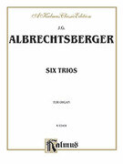 Cover icon of Six Trios for Organ (COMPLETE) sheet music for organ solo by Johann Georg Albrechtsberger, classical score, easy/intermediate skill level
