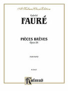 Cover icon of Pices Brves, Op. 84 (COMPLETE) sheet music for piano solo by Gabriel Faur, classical score, intermediate skill level