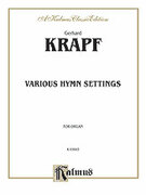 Cover icon of Various Hymn Settings (COMPLETE) sheet music for organ solo by Gerhard Krapf, classical score, easy/intermediate skill level