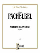Cover icon of Selected Organ Works, Volume II (COMPLETE) sheet music for organ solo by Johann Pachelbel, classical score, easy/intermediate skill level