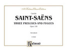 Cover icon of Saint-Sans: Three Preludes and Fugues, Op. 109 (COMPLETE) sheet music for organ solo by Camille Saint-Saens and Camille Saint-Saens, classical score, easy/intermediate skill level