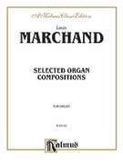 Cover icon of Selected Organ Compositions (COMPLETE) sheet music for organ solo by Louis Marchand, classical score, easy/intermediate skill level