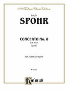 Cover icon of Concerto No. 8 in A Minor, Op. 47 (COMPLETE) sheet music for violin and piano by Louis Spohr, classical score, intermediate skill level