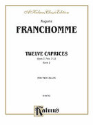 Cover icon of Twelve Caprices for Two Cellos, Op. 7 - (Book II Full Score and Parts) (COMPLETE) sheet music for two cellos by August Joseph Franchomme, classical score, intermediate duet