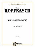 Cover icon of Three Grand Duets (COMPLETE) sheet music for two horns by Wilhelm Kopprasch, classical score, intermediate duet
