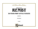 Cover icon of 50 Four-Part Little Fugues, Volume II (COMPLETE) sheet music for organ solo by Johann Ernst Rembt, classical score, easy/intermediate skill level