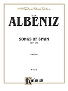 Cover icon of Songs of Spain, Op. 232 (COMPLETE) sheet music for piano solo by Isaac Albniz, classical score, intermediate skill level