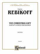 Cover icon of The Christmas Gift (COMPLETE) sheet music for piano solo by Vladimir Rebikoff, classical score, intermediate skill level