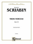 Cover icon of Trois Morceaux (COMPLETE) sheet music for piano solo by Alexander Scriabin, classical score, intermediate skill level