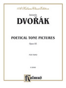 Cover icon of Poetical Tone Pictures, Op. 85 (COMPLETE) sheet music for piano solo by Antonn Dvork, classical score, intermediate skill level