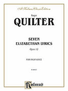 Cover icon of Seven Elizabethan Lyrics, Op. 12 (COMPLETE) sheet music for voice and piano by Roger Quilter, classical score, intermediate skill level