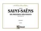 Cover icon of Saint-Sans: Six Preludes and Fugues, Op. 99 and Op. 109 (COMPLETE) sheet music for organ solo by Camille Saint-Saens and Camille Saint-Saens, classical score, easy/intermediate skill level