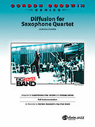 Cover icon of Diffusion for Sax Quartet (COMPLETE) sheet music for saxophone by Anonymous and Gordon Goodwin, advanced skill level