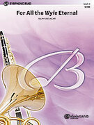 Cover icon of For All the Wyle Eternal (COMPLETE) sheet music for concert band by Ralph Ford, intermediate skill level