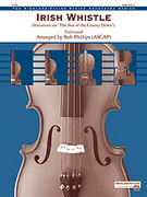 Cover icon of Irish Whistle (COMPLETE) sheet music for string orchestra by Anonymous and Bob Phillips, easy skill level