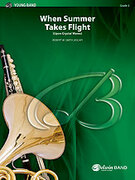 Cover icon of When Summer Takes Flight sheet music for concert band (full score) by Robert W. Smith, easy skill level