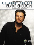 Cover icon of All About Tonight sheet music for piano, voice or other instruments by Ben Hayslip and Blake Shelton, easy/intermediate skill level
