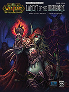Cover icon of Lament of the Highborne (from World of Warcraft: The Burning Crusade) sheet music for piano, voice or other instruments by Russell Brower, classical score, easy/intermediate skill level
