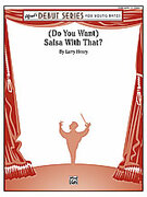 Cover icon of (Do You Want) Salsa with That? (COMPLETE) sheet music for concert band by Larry Henry, easy skill level