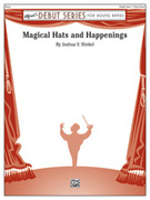 Cover icon of Magical Hats and Happenings sheet music for concert band (full score) by Joshua V. Hinkel, beginner skill level