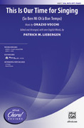 Cover icon of This Is Our Time for Singing sheet music for choir (SSA: soprano, alto) by Orazio Vecchi and Patrick Liebergen, intermediate skill level