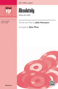 Cover icon of Absolutely sheet music for choir (SATB, a cappella) by John Hampson, intermediate skill level