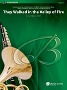 Cover icon of They Walked in the Valley of Fire (COMPLETE) sheet music for concert band by Roland Barrett, intermediate skill level