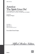 Cover icon of America, the Spirit Lives On! sheet music for choir (SATB: soprano, alto, tenor, bass) by Anonymous and Douglas E. Wagner, intermediate skill level