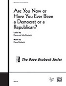 Cover icon of Are You Now or Have You Ever Been a Democrat or a Republican? sheet music for choir (SATB: soprano, alto, tenor, bass) by Dave Brubeck, intermediate skill level