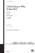 Cover icon of I Don't Know Why (I Just Do) sheet music for choir (SATB: soprano, alto, tenor, bass) by Fred Ahlert, Roy Turk and Fred Ahlert, intermediate skill level