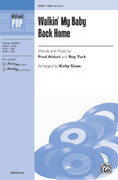 Cover icon of Walkin' My Baby Back Home sheet music for choir (SAB: soprano, alto, bass) by Fred Ahlert, Roy Turk and Kirby Shaw, intermediate skill level
