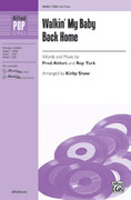 Cover icon of Walkin' My Baby Back Home sheet music for choir (SSA: soprano, alto) by Fred Ahlert, Roy Turk and Kirby Shaw, intermediate skill level
