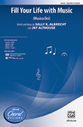 Cover icon of Fill Your Life with Music sheet music for choir (SAB: soprano, alto, bass) by Sally K. Albrecht and Jay Althouse, intermediate skill level