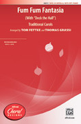 Cover icon of Fum Fum Fantasia sheet music for choir (SATB, a cappella) by Anonymous, Tom Fettke and Thomas Grassi, intermediate skill level