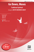 Cover icon of Go Down, Moses sheet music for choir (SATB: soprano, alto, tenor, bass) by Anonymous and Ruth Morris Gray, intermediate skill level