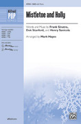 Cover icon of Mistletoe and Holly sheet music for choir (SAB: soprano, alto, bass) by Frank Sinatra and Mark Hayes, intermediate skill level