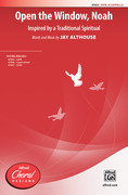 Cover icon of Open the Window, Noah sheet music for choir (SATB, a cappella) by Jay Althouse, intermediate skill level