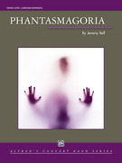 Cover icon of Phantasmagoria sheet music for concert band (full score) by Jeremy Bell, intermediate skill level