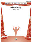 Cover icon of Zero to Ninety! sheet music for concert band (full score) by Vince Gassi, intermediate skill level