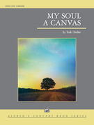 Cover icon of My Soul a Canvas (COMPLETE) sheet music for concert band by Todd Stalter, intermediate skill level