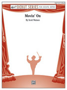 Cover icon of Movin' On (COMPLETE) sheet music for concert band by Scott Watson, intermediate skill level