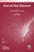 Cover icon of Out of the Silence sheet music for choir (SATB: soprano, alto, tenor, bass) by Greg Gilpin, intermediate skill level