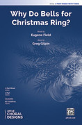 Cover icon of Why Do Bells for Christmas Ring? sheet music for choir (3-Part Mixed) by Greg Gilpin, intermediate skill level