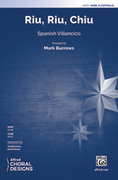 Cover icon of Riu, Riu, Chiu sheet music for choir (SSAB, a cappella) by Anonymous and Mark Burrows, intermediate skill level