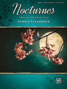 Cover icon of Nocturnes, Book 1: 8 Romantic-Style Solos for Piano sheet music for piano solo by Dennis Alexander, intermediate skill level