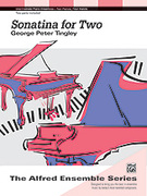 Cover icon of Sonatina for Two - Piano Duo (2 Pianos, 4 Hands) sheet music for piano four hands by George Peter Tingley, easy/intermediate skill level